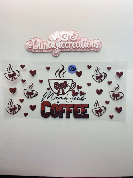 Mama Needs Coffee B34